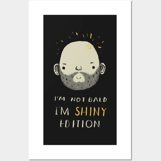 i'm not bald i'm shiny edition! Wall Art by Louisros